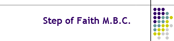 Step of Faith M.B.C.